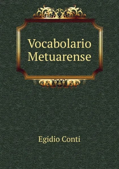 Обложка книги Vocabolario Metuarense, Egidio Conti