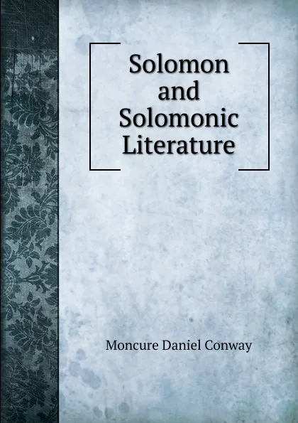 Обложка книги Solomon and Solomonic Literature, Conway Moncure Daniel