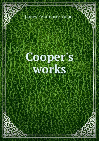 Обложка книги Cooper.s works, Cooper James Fenimore