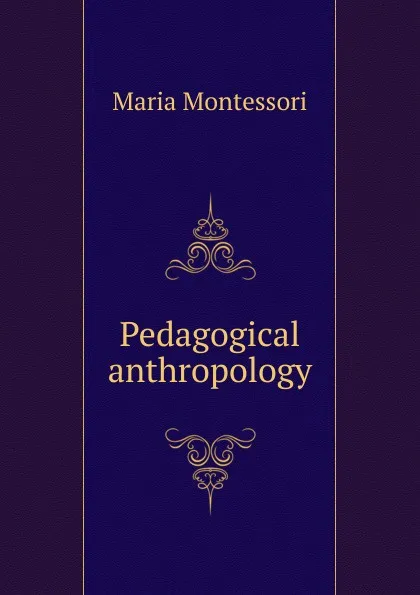 Обложка книги Pedagogical anthropology, Maria Montessori