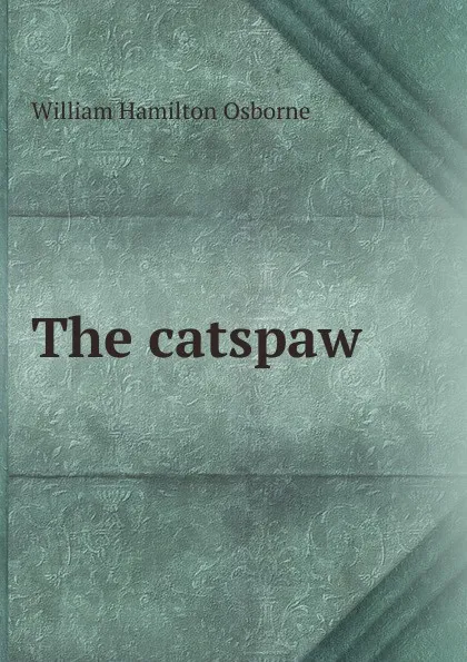 Обложка книги The catspaw, William Hamilton Osborne