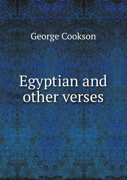 Обложка книги Egyptian and other verses, George Cookson