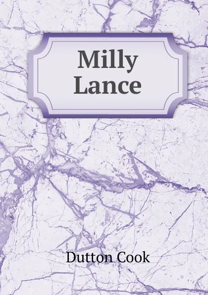 Обложка книги Milly Lance, Dutton Cook