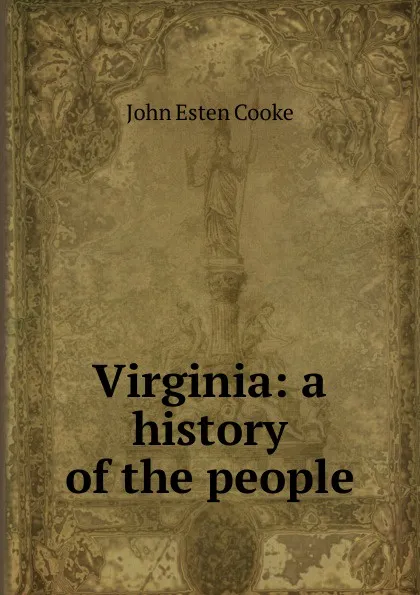 Обложка книги Virginia: a history of the people, John Esten Cooke