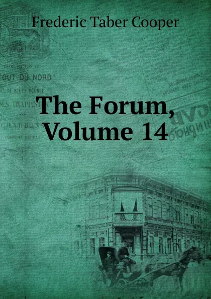 Обложка книги The Forum, Volume 14, Frederic Taber Cooper