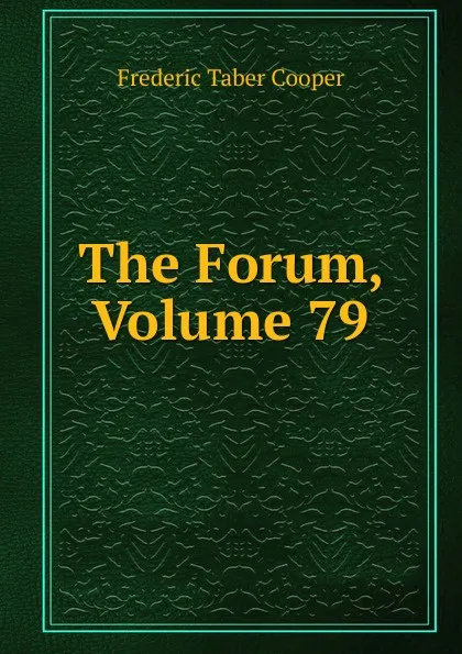 Обложка книги The Forum, Volume 79, Frederic Taber Cooper