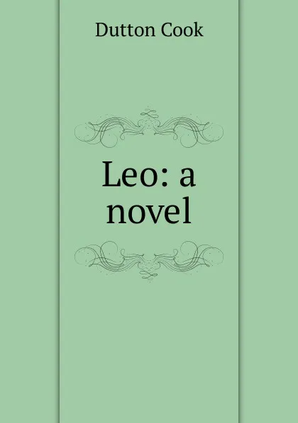 Обложка книги Leo: a novel, Dutton Cook