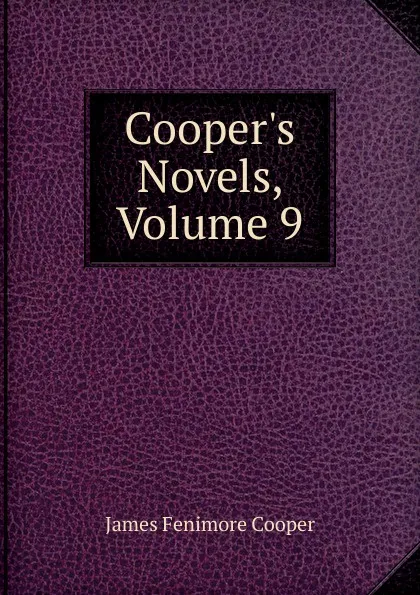 Обложка книги Cooper.s Novels, Volume 9, Cooper James Fenimore