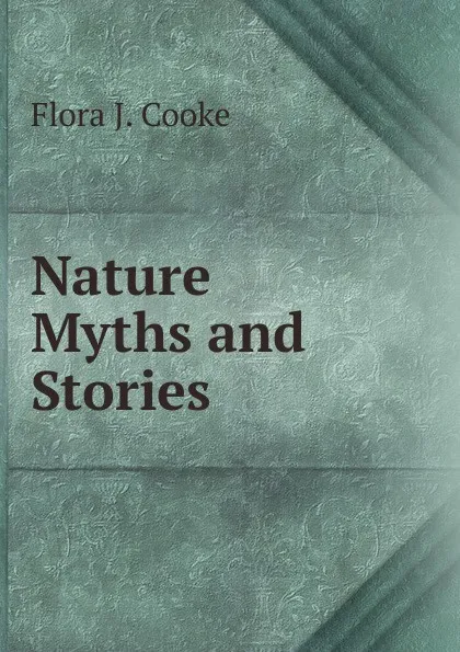 Обложка книги Nature Myths and Stories, Flora J. Cooke