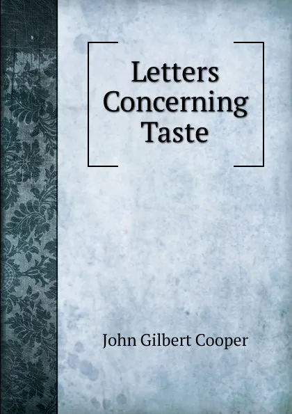 Обложка книги Letters Concerning Taste, John Gilbert Cooper