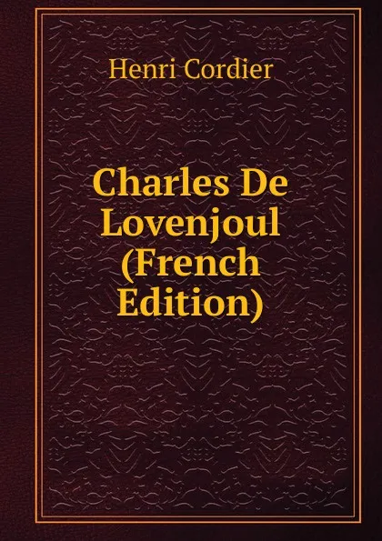 Обложка книги Charles De Lovenjoul (French Edition), Henri Cordier