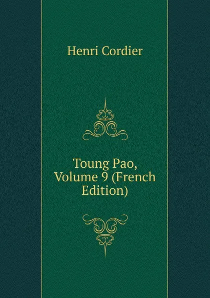 Обложка книги Toung Pao, Volume 9 (French Edition), Henri Cordier