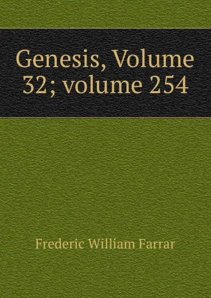 Обложка книги Genesis, Volume 32;.volume 254, F. W. Farrar