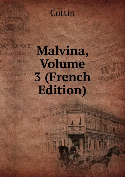 Обложка книги Malvina, Volume 3 (French Edition), Cottin