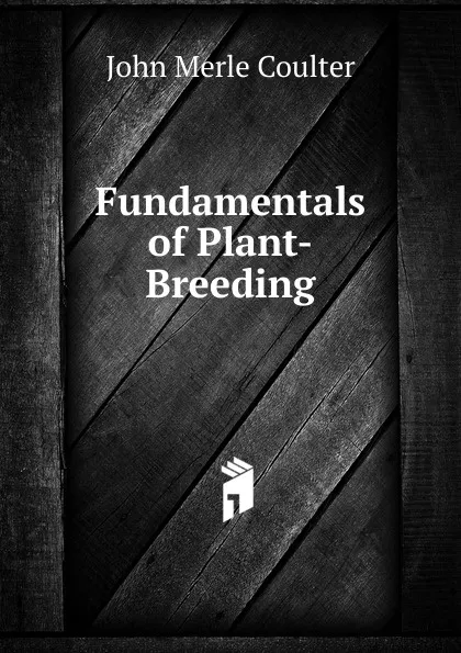 Обложка книги Fundamentals of Plant-Breeding, John Merle