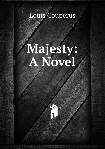 Обложка книги Majesty: A Novel, Louis Couperus