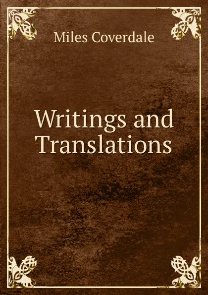 Обложка книги Writings and Translations, Miles Coverdale