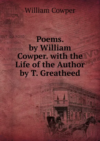 Обложка книги Poems. by William Cowper. with the Life of the Author by T. Greatheed, Cowper William