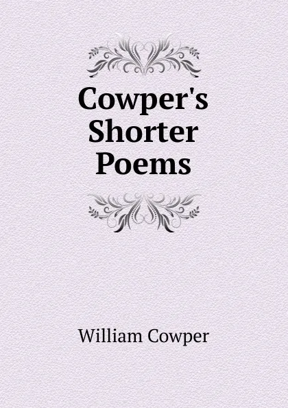 Обложка книги Cowper.s Shorter Poems, Cowper William