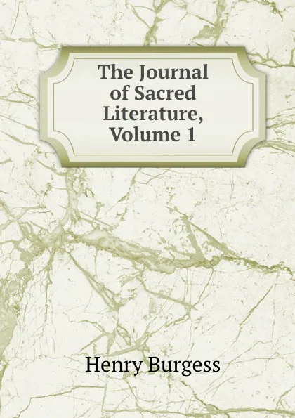 Обложка книги The Journal of Sacred Literature, Volume 1, Henry Burgess