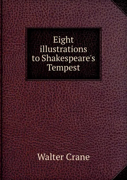 Обложка книги Eight illustrations to Shakespeare.s Tempest, Crane Walter