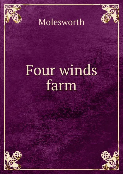 Обложка книги Four winds farm, Molesworth