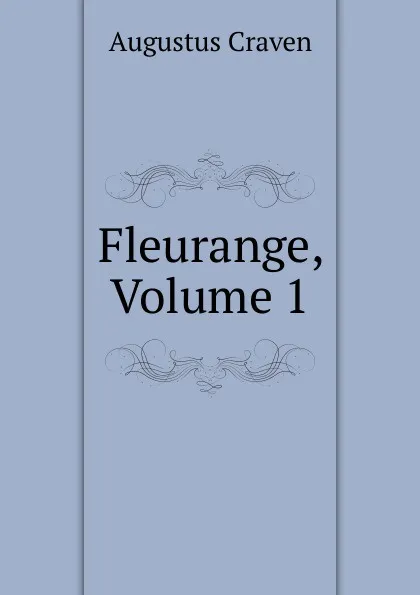 Обложка книги Fleurange, Volume 1, Craven Augustus