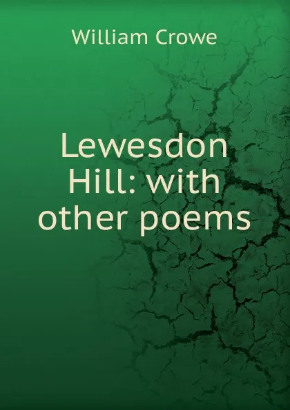 Обложка книги Lewesdon Hill: with other poems, William Crowe