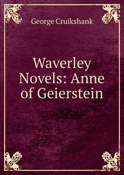 Обложка книги Waverley Novels: Anne of Geierstein, George Cruikshank