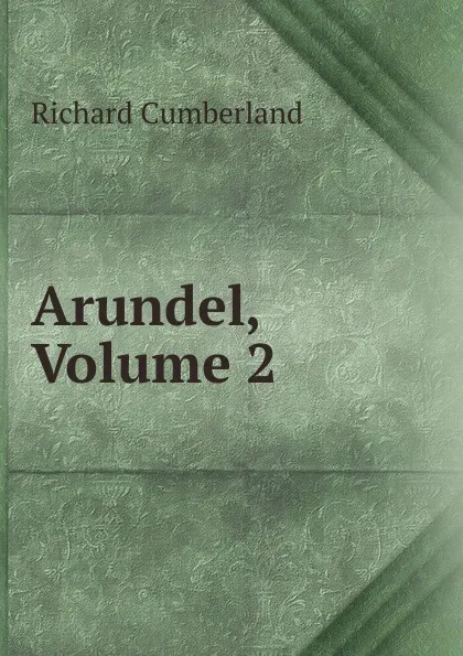 Обложка книги Arundel, Volume 2, Cumberland Richard
