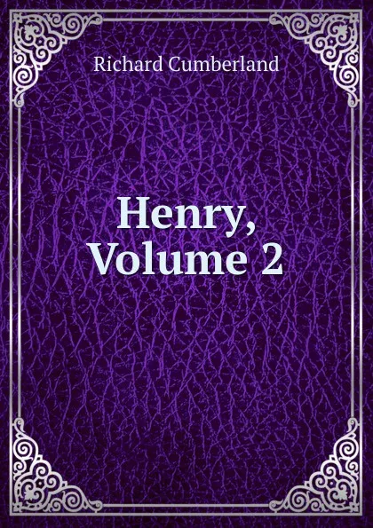 Обложка книги Henry, Volume 2, Cumberland Richard