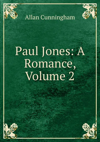 Обложка книги Paul Jones: A Romance, Volume 2, Cunningham Allan