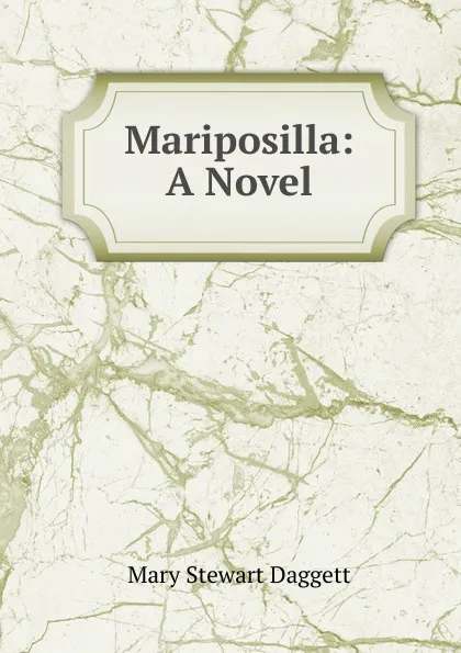 Обложка книги Mariposilla: A Novel, Mary Stewart Daggett