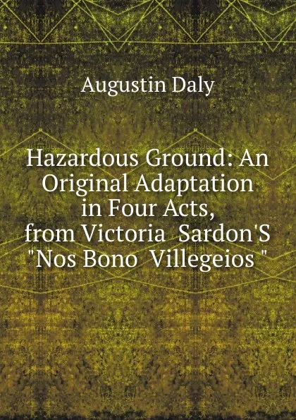 Обложка книги Hazardous Ground: An Original Adaptation in Four Acts, from Victoria  Sardon.S  