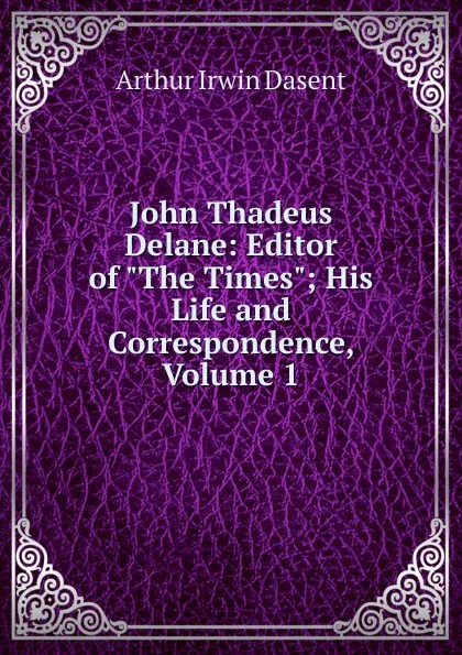 Обложка книги John Thadeus Delane: Editor of 