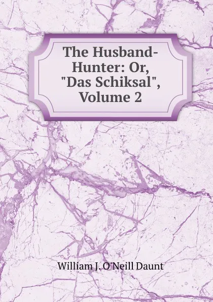 Обложка книги The Husband-Hunter: Or, 