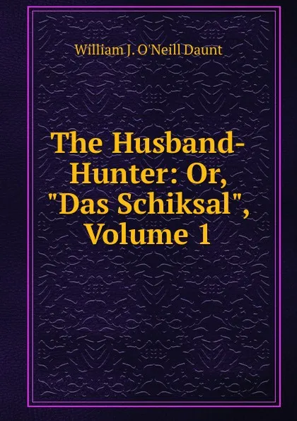 Обложка книги The Husband-Hunter: Or, 