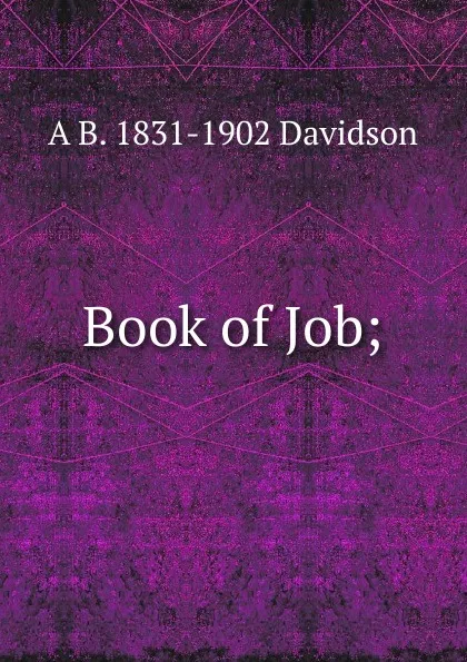 Обложка книги Book of Job;, A B. 1831-1902 Davidson