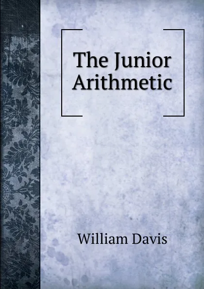 Обложка книги The Junior Arithmetic, William Davis