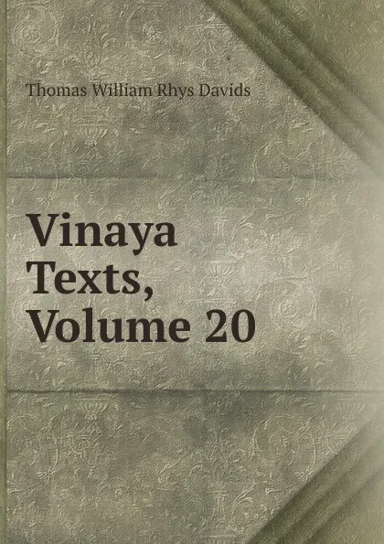 Обложка книги Vinaya Texts, Volume 20, Thomas William Rhys Davids