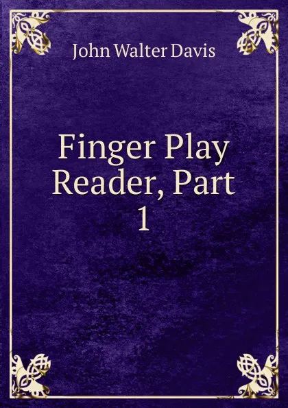 Обложка книги Finger Play Reader, Part 1, John Walter Davis