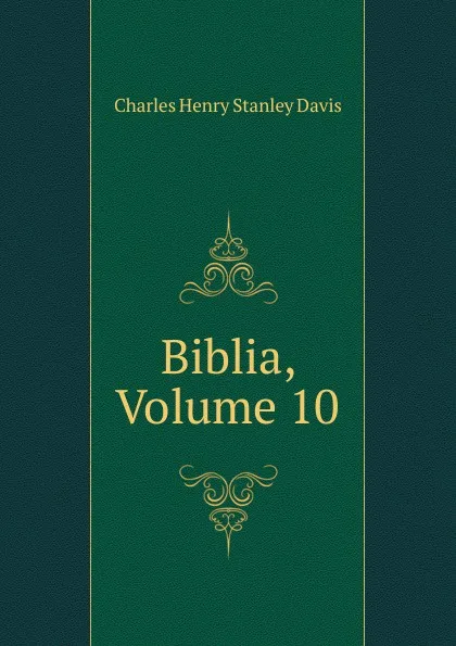 Обложка книги Biblia, Volume 10, Charles Henry Stanley Davis