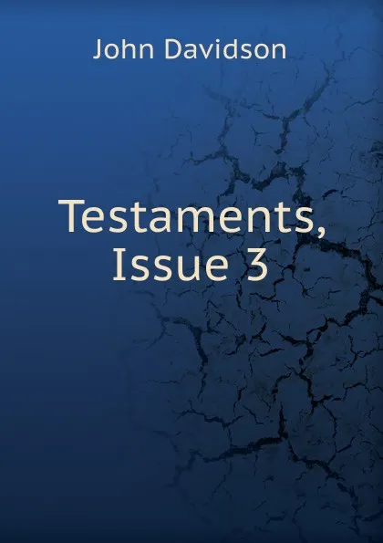 Обложка книги Testaments, Issue 3, John Davidson