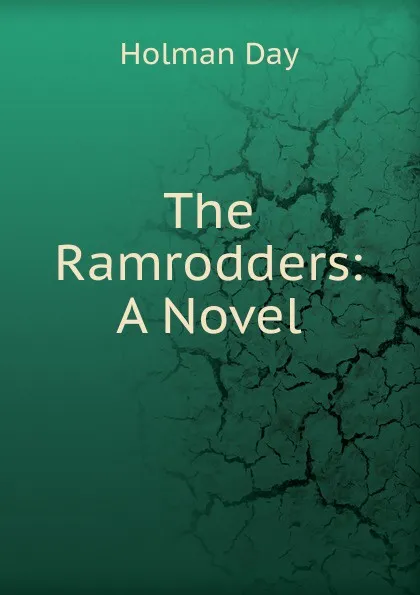 Обложка книги The Ramrodders: A Novel, Holman Day
