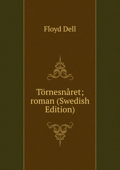 Обложка книги Tornesnaret; roman (Swedish Edition), Floyd Dell