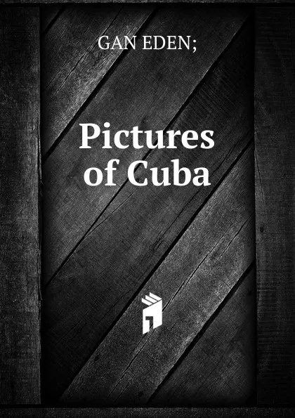 Обложка книги Pictures of Cuba., GAN EDEN;