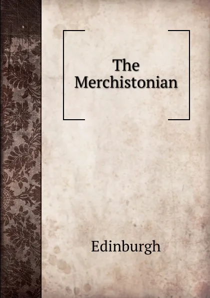 Обложка книги The Merchistonian, Edinburgh