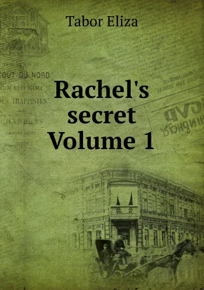 Обложка книги Rachel.s secret Volume 1, Tabor Eliza