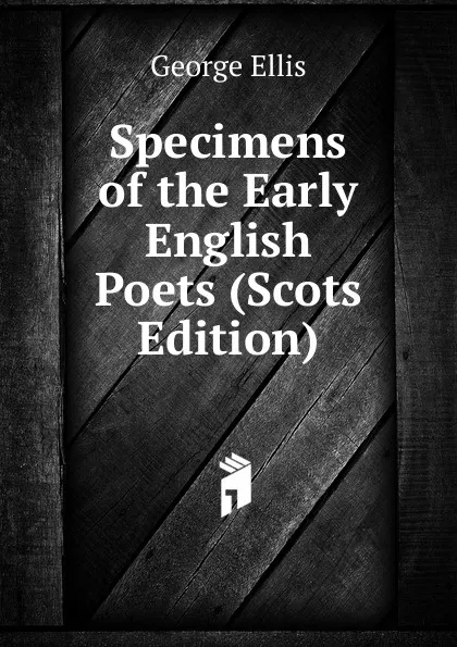 Обложка книги Specimens of the Early English Poets (Scots Edition), George Ellis