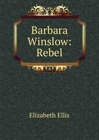 Обложка книги Barbara Winslow: Rebel, Elizabeth Ellis